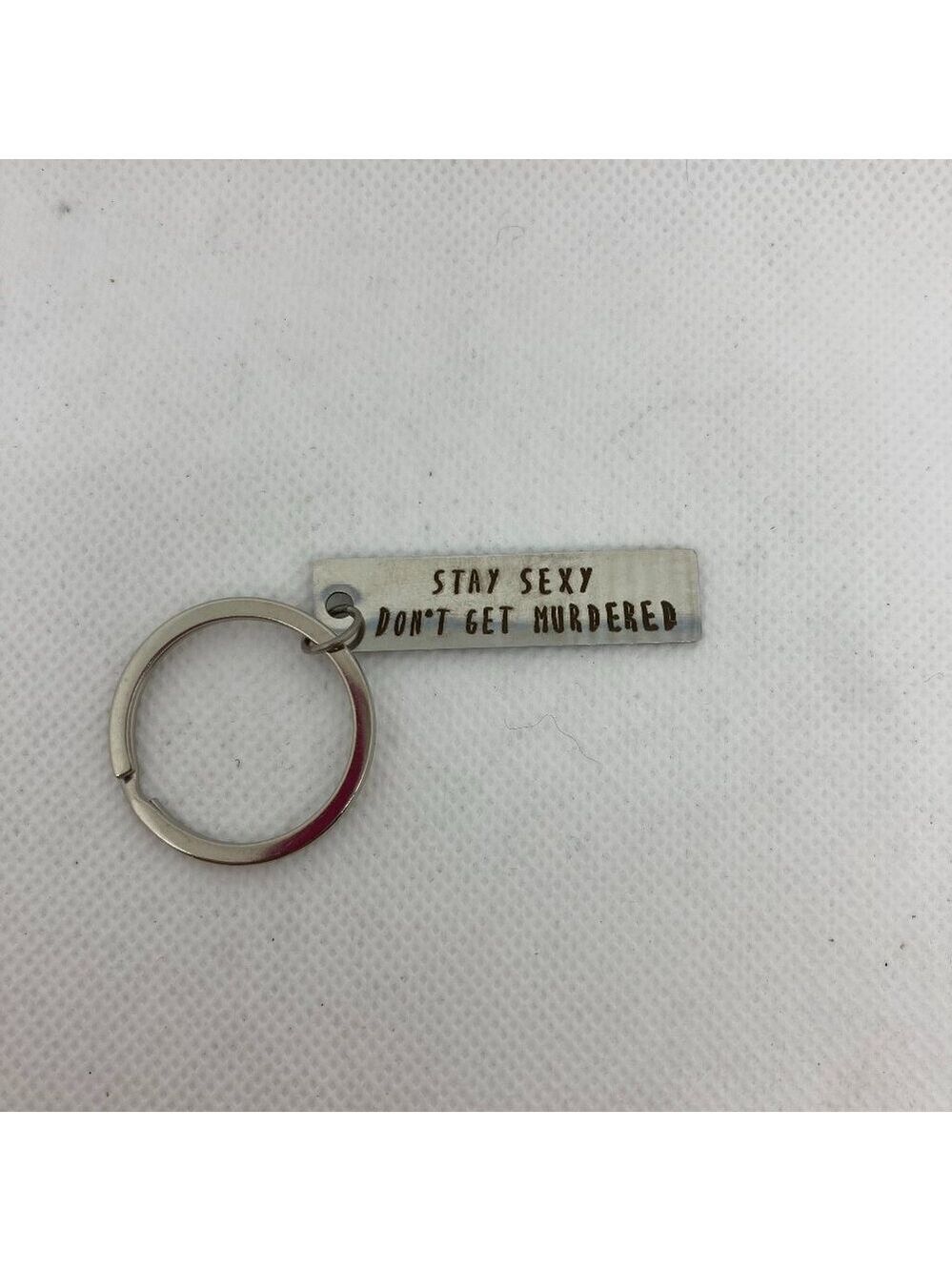 New “Stay Sexy, Don't Get Murdered” keychain